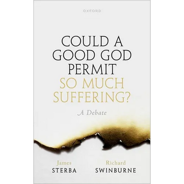 Could a Good God Permit So Much Suffering?: A Debate