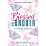 Blessed Not Broken: The Journey to Healing