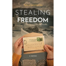 Stealing Freedom