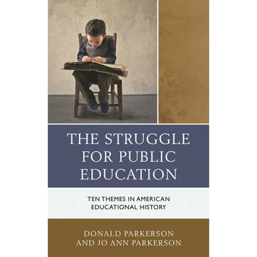 The Struggle for Public Education: Ten Themes in American Educational History