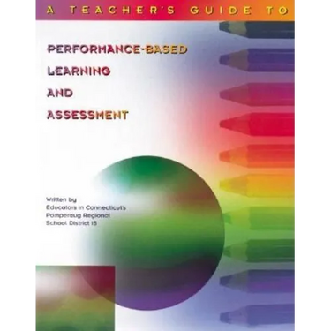 Teacher's Guide to Performance-Based Learning and Assessment