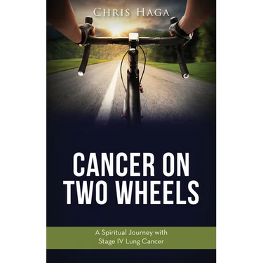 Cancer on Two Wheels: A Spiritual Journey with Stage IV Lung Cancer