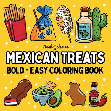 Bold and Easy Mexican Treats Coloring Book: 51 Big and Simple Designs for Seniors and Kids