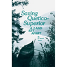Saving Quetico Superior: A Land Set Apart