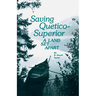 Saving Quetico Superior: A Land Set Apart
