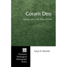 Coram Deo: Human Life in the Vision of God