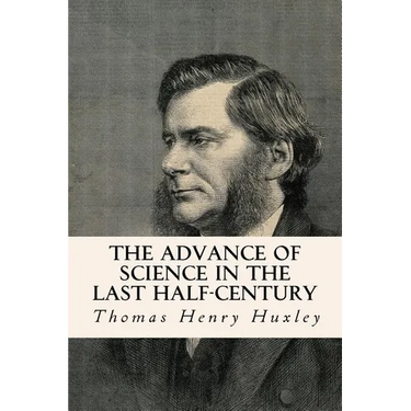 The Advance of Science in the Last Half-Century
