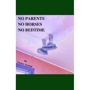 No Parents No Horses No Bedtime