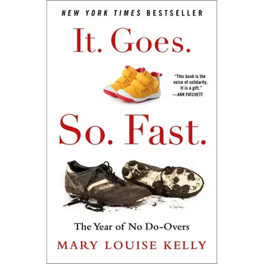 It. Goes. So. Fast.: The Year of No Do-Overs