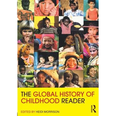The Global History of Childhood Reader