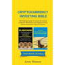 Cryptocurrency Investing Bible: The Ultimate Guide to Unlock the Secrets of Bitcoin, Blockchain and Cryptocurrency, Bitcoin Investment Tips for Succes