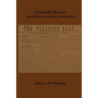 Jeremiah Hacker: Journalist, Anarchist, Abolitionist