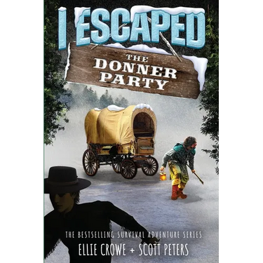 I Escaped The Donner Party: Pioneers on the Oregon Trail, 1846