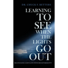 Learning to See When the Lights Go Out: Reconciling God's Love with His Sovereignty