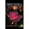 Sweet Scent of Justice