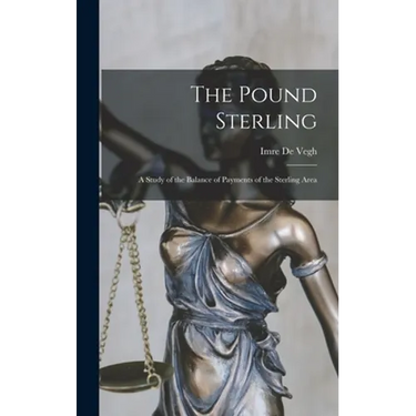 The Pound Sterling: a Study of the Balance of Payments of the Sterling Area