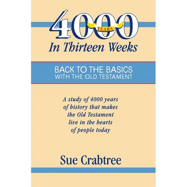 4,000 Years in Thirteen Weeks: Back to the Basics with the Old Testament