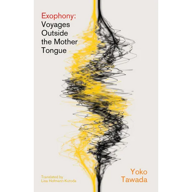 Exophony: Voyages Outside the Mother Tongue
