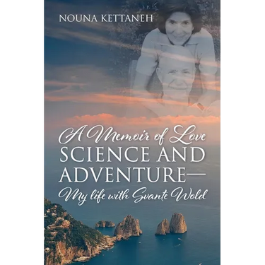 A Memoir of Love Science and Adventure- My life with Svante Wold