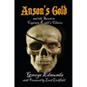 Anson's Gold: and the Secret to Captain Kidd's Charts