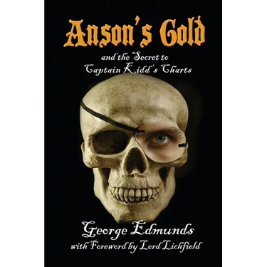 Anson's Gold: and the Secret to Captain Kidd's Charts