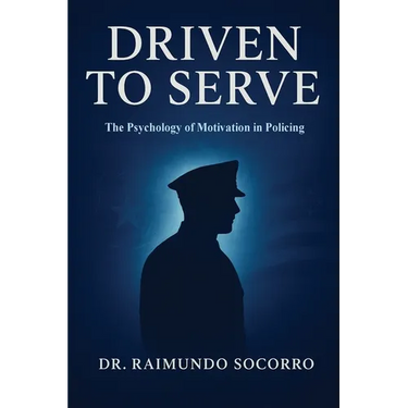 Driven to Serve: The Psychology of Motivation in Policing