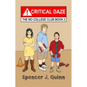 Critical Daze: The No College Club, Book 2