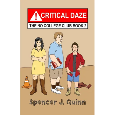 Critical Daze: The No College Club, Book 2
