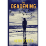 The Deadening: Olivia Callahan Suspense