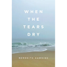 When the Tears Dry