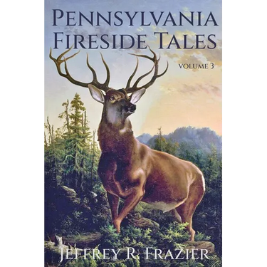 Pennsylvania Fireside Tales Volume 3