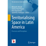 Territorialising Space in Latin America: Processes and Perceptions