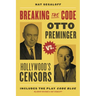 Breaking the Code: Otto Preminger Versus Hollywood's Censors