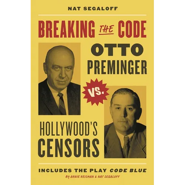 Breaking the Code: Otto Preminger Versus Hollywood's Censors