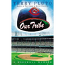 Our Tribe: A Baseball Memoir