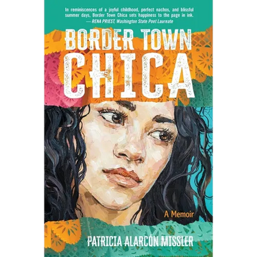 Border Town Chica: A Memoir