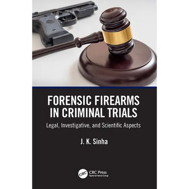 Forensic Firearms in Criminal Trials: Legal, Investigative, and Scientific Aspects