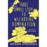 Three Simple Steps to Wizarding Domination