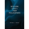 Rescuing Ethics from Philosophers
