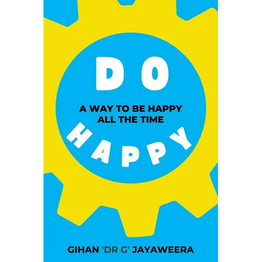 Do Happy: A way to be happy all the time