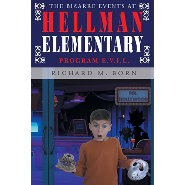 The Bizarre Events at Hellman Elementary: Program E.V.I.L.