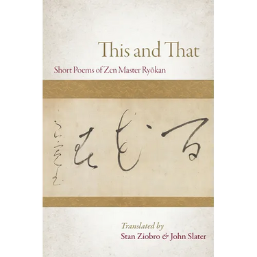 This and That: Selected Short Poems of Zen Master Ryokan