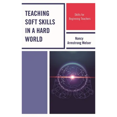 Teaching Soft Skills in a Hard World: Skills for Beginning Teachers
