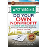 West Virginia Do Your Own Nonprofit: The Only GPS You Need for 501c3 Tax Exempt Approval