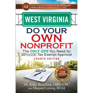 West Virginia Do Your Own Nonprofit: The Only GPS You Need for 501c3 Tax Exempt Approval