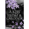 A Kiss From a Gargoyle