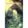 A Green and Ancient Light: 10th Anniversary Edition