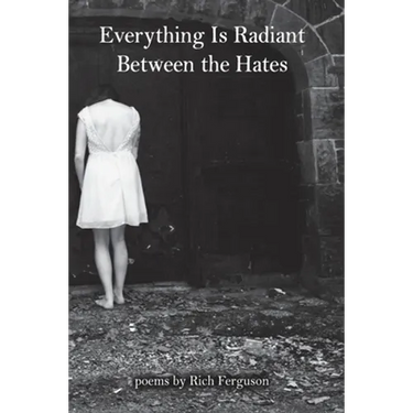 Everything Is Radiant Between the Hates