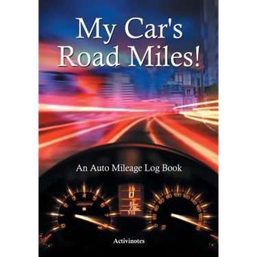 My Car's Road Miles! An Auto Mileage Log Book