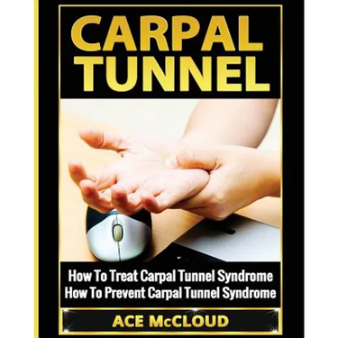 Carpal Tunnel: How To Treat Carpal Tunnel Syndrome: How To Prevent Carpal Tunnel Syndrome